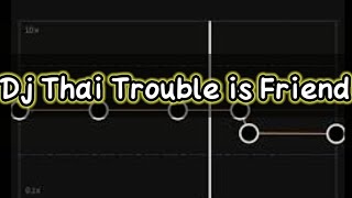 DJ Thai Trouble is friend   slowed - Edit cap cut audio