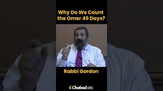 Rabbi Gordon on Why We Count the Omer for 49 Days