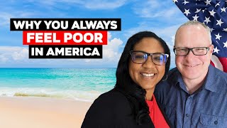 Why You Always Feel Poor In America & What You Can Do About It