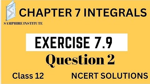 🔹️🔹️class 12 maths ncert solutions|chapter 7 integrals exercise 7.9 question 2🔹️🔹️