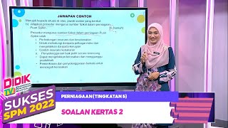 Sukses SPM (2022) - Klip | Perniagaan (Tingkatan 5): Soalan Kertas 2