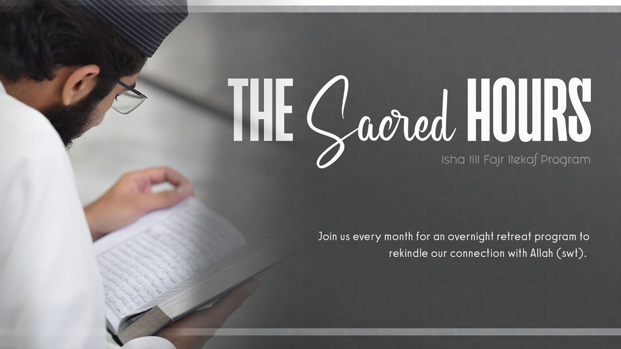 The Sacred Hours, Overnight I'tekaf by Naseeha Institute - YouTube