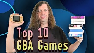 Top 10 GBA \/ Gameboy Advance Games