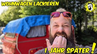 Wohnwagen lackieren: 1 JAHR SPÄTER (FAIL oder WIN)