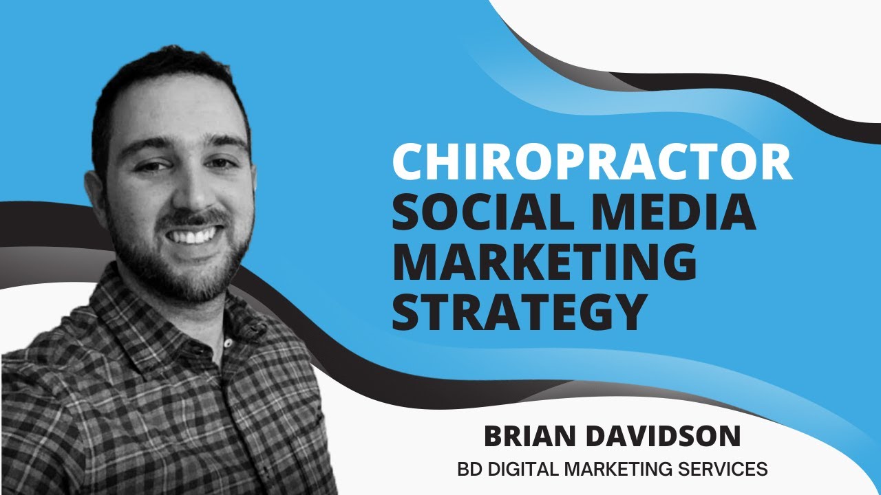 Chiropractor Social Media Marketing Strategy with Brian Davidson
