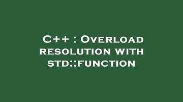 C++ : Overload resolution with std::function