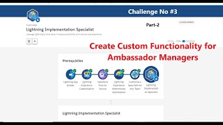 Create Custom Functionality for Ambassador Managers||Part2|Lightning Implementation Specialist screenshot 4