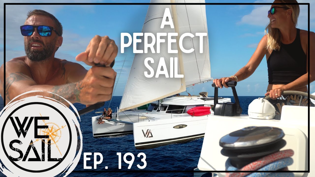 WE Wish This is How Sailing is ALL the Time | Episode 193