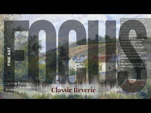 Focus - Classic Reverie with Fine Art | Pissarro · A Corner of the Hermitage Pontoise & others