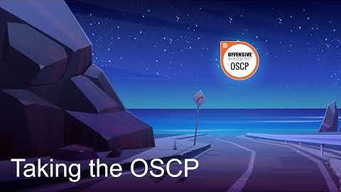 Preparing for and Taking the OSCP