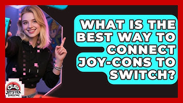 What Is The Best Way To Connect Joy-Cons To Switch? - Joystick Generations