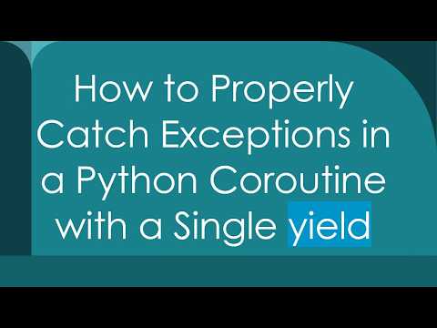 How to Properly Catch Exceptions in a Python Coroutine with a Single yield
