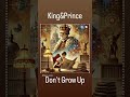 【🌏】King &amp; Prince "Don't Grow Up"
