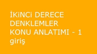 İki̇nci̇ Derece Denklemler Konu Anlatimi 1 - Giriş