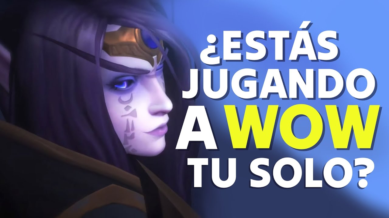 Jugar en SOLITARIO a WoW está BIEN