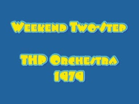 THP Orchestra — THP Orchestra - WEEKEND TWO-STEP