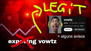 Vowtz é legit // Desculpas, shoutout e alguns avisos