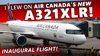 I Flew on Air Canada's INAUGURAL A321XLR Flight!