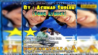 Ae Dil Hame Itna Bata - Hameshaa (Song Lyrics)