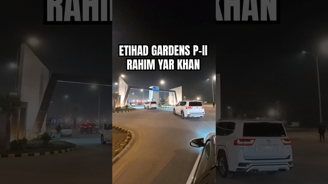 ETIHAD GARDENS PHASE II - SETTING STANDARDS 💯Rahim Yar Khan ✅ 