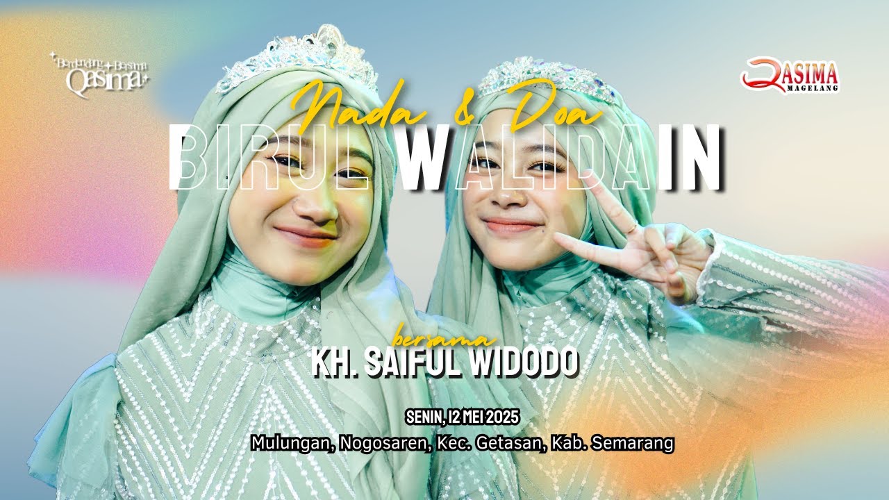 NADA & DO'A BERSAMA KH. SAIFUL WIDODO & QASIMA MAGELANG II NOGOSAREN, SEMARANG || SENIN, 12 MEI 2025