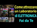 PierAisa #479: Come attrezzare un laboratorio di ELETTRONICA Fai da Te