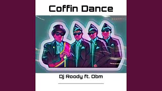 Download Lagu Coffin Dance (Radio Edit) (feat. OBM) Download Lagu Coffin Dance (Radio Edit) (feat. OBM)