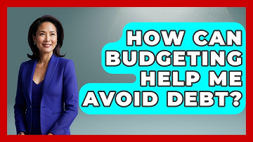 How Can Budgeting Help Me Avoid Debt? - Ask Your Bank Teller