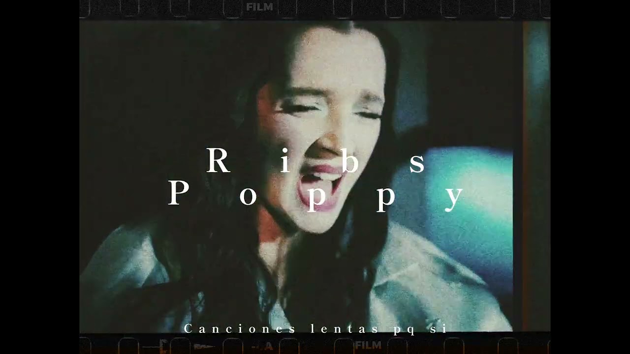 Poppy; Ribs (slowed + reverb)