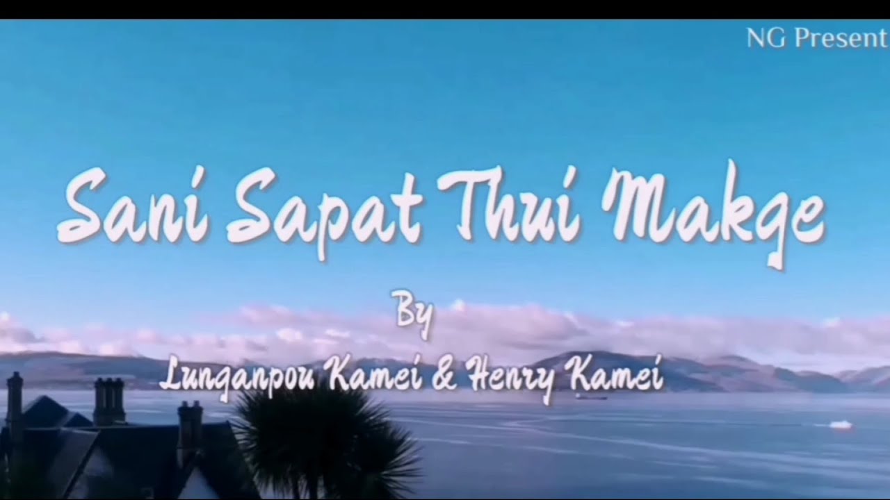 Sani sapat thui mak ge Lyrics Rongmei Love Song