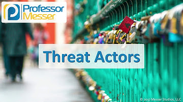 Threat Actors - CompTIA Security+ SY0-501 - 1.3