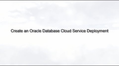 Create an Oracle Database Cloud Service Deployment