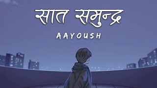 Aayoush - Saat Samundra (Lyrics)