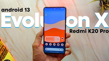 Evolution X 7.1 For Redmi K20 Pro (15th Sept. update) - New Changes & Improved Smoothness !!