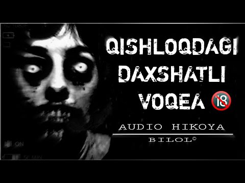 Qishloqda bo'lgan daxshatli voqea / qorqinchili audio hikoya / yuragi boshlar eshitmasin / daxshat 🔞