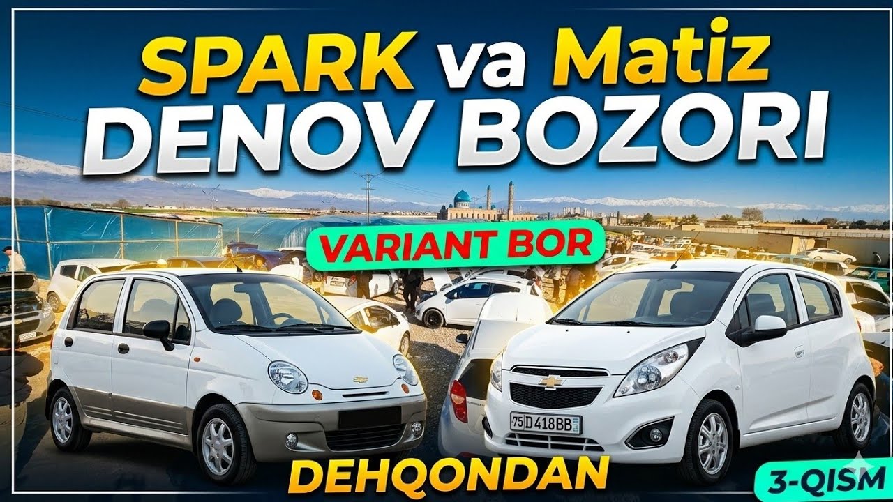 Spark va Matiz 3-Qism Denov Mashina bozori 2026 #spark #matiz 