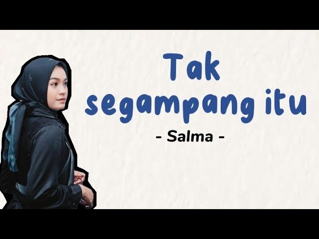 Salma - Tak segampang itu ( anggi marito ) lirik lagu // indonesian idol 2023 class=