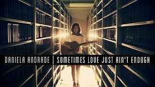 Patty Smyth - Sometimes Love Just Ain't Enough (Daniela Andrade cover)