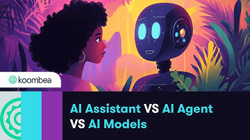 AI Assistant vs AI Agent vs AI Model: What’s the Difference?