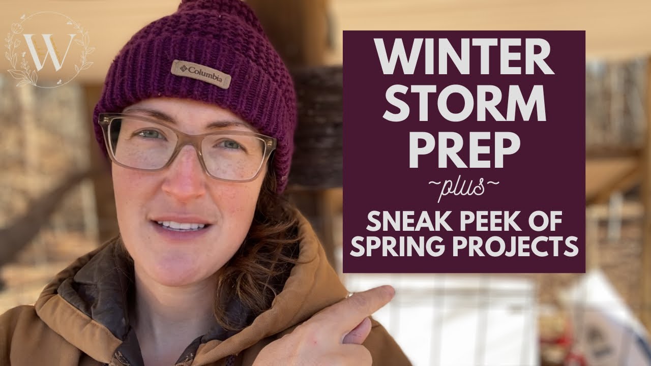 Spring Storm Prep Winter Storm Prep | SPRING FARM PROJECT PREVIEW - YouTube