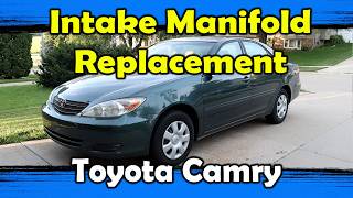 Intake Manifold Replacement - 2003 Toyota Camry, 2.4L (2002-2006)