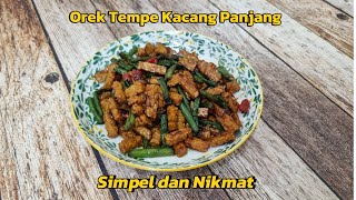 Cara Membuat Orek Tempe Kacang Panjang Mudah, Simple Dan Enak