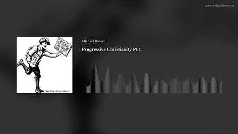 Podcast - Progressive Christianity Pt 1