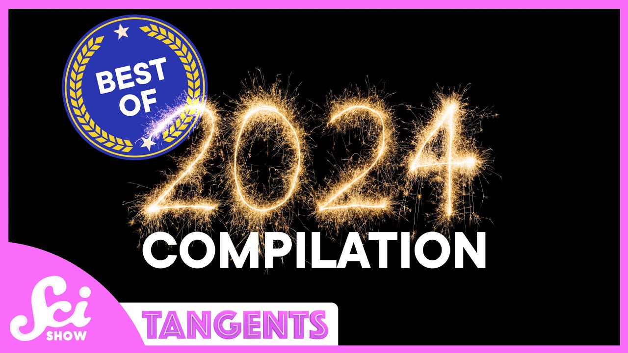 Best of 2024 Compilation | SciShow Tangents Podcast