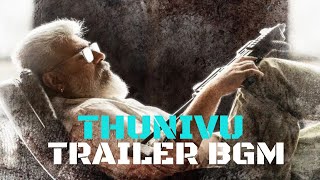 THUNIVU TRAILER BGM||RINGTONE||HD WHATSAPP STATUS||4Kthunivu thunivutrailer