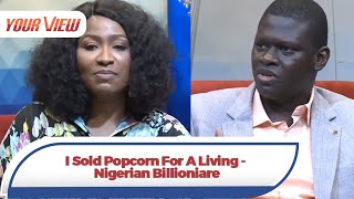 Nigerian Billionaire Who Sold Popcorn, Electronics In Ijebu-Ode Reveals Tips For Entrepreneurs