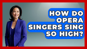 How Do Opera Singers Sing So High? - Classical Serenade