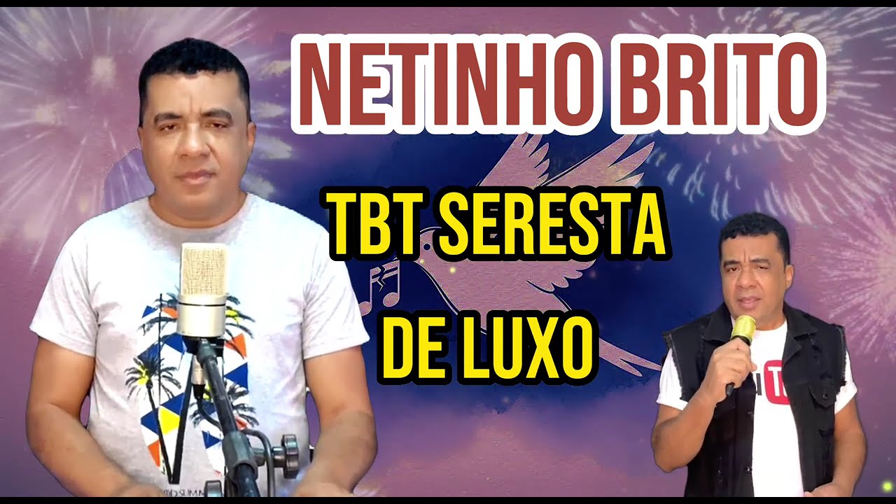 TBT SERESTA DE LUXO NETINHO BRITO UMA SEQUÊNCIA AS MELHORES