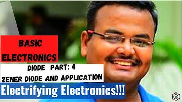 Lecture 6A : Basic Electronics: Diode 4 : Zener Diode and Voltage Regulator