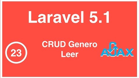 23 - Curso Laravel 5.1, Leer con AJAX
